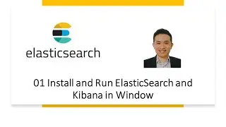 01 Install and Run ElasticSearch and Kibana in Window