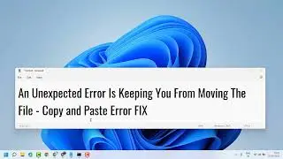 FIX An Unexpected Error Is Keeping You From Moving The File   Copy and Paste Error