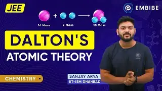 Dalton's Atomic Theory | Sanjay Arya IIT | Chemistry Expert | Chemistry | JEE | Embibe: Achieve JEE