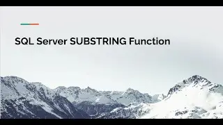 SQL Server SUBSTRING Function Tutorial