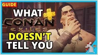CONAN EXILES PS4 TIPS | Everything Conan Doesn't Tell You?