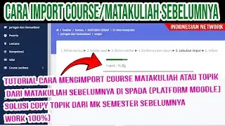 TUTORIAL CARA MENGIMPORT COURSE MATAKULIAH ATAU TOPIK DARI MATAKULIAH SEBELUMNYA DI SPADA (MOODLE)