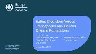Eating Disorders Across Transgender and GenderDiverse Populations (encore) | Equip Academy