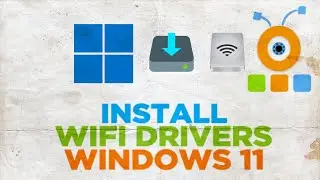 How To Install Wifi Drivers in Windows 11