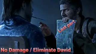 The Last of Us 1 PC - Stealth/Action Kills (Eliminate David, Part.2)