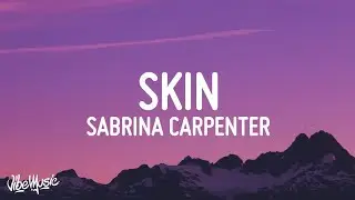 Sabrina Carpenter - Skin (Lyrics)