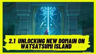 Genshin Impact 2.1 - Unlocking new domain on Watatsumi Island  - Palace in a Pool - All Puzles