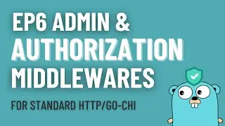 Ep6 Golang Microservice Admin & Authorization Middlewares