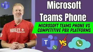 Microsoft Teams Phone vs Competitive PBX Platforms. Which is better for your company?