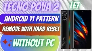 TECNO POVA 2 (LE7) ANDROID 11 PATTERN LOCK REMOVE WITH HARD RESET WITHOUT PC