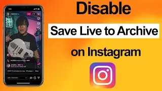 Disable Instagram from Saving Live Videos to Archive