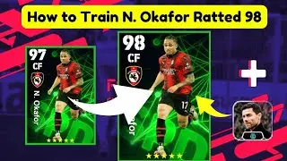 Best Guide to Level up Okafor Rated 98 ( Speedsters card ) in Efootball 2024