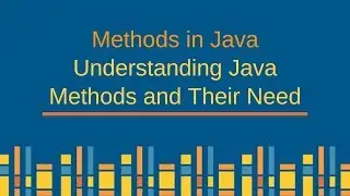 Methods in Java - Understanding Java Methods and Their Need