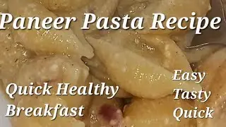 Paneer Pasta Recipe || Quick Healthy Pasta Recipe || Cottage Cheese Pasta