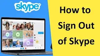 How to Sign Out of Skype on Windows PC?