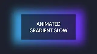 Glowing Gradient  Animation Effects Using Html and CSS - CSS Animation Effects