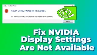 Nvidia Display Settings are not Available❌ (2024) (Full Guide)✅