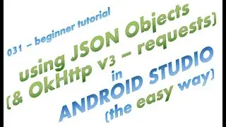 031 - Using JSON objects in Android Studio - the easy way - complete app example