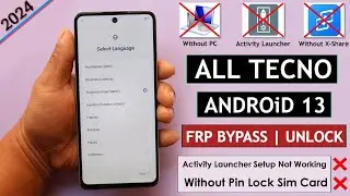 All Tecno Android 13 FRP Bypass/Unlock - Activity Launcher Setup Fail - Without X-Share/Without PC