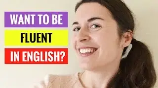 3 things to do if you want to be fluent in English | 5-Minute Language