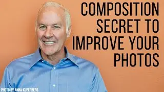 A Photography Composition Secret to Instantly Improve Your Photos 