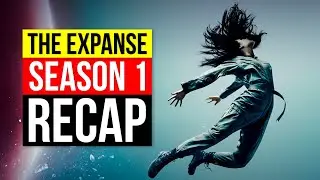 The Expanse Season 1 Recap | Full Season Breakdown