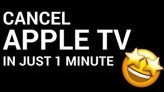 How to cancel Apple TV in just 1 Minute!