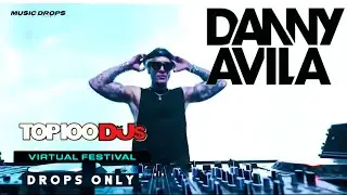 Danny Avila [Drops Only] @ DJ Mag Top 100 DJs Virtual Festival 2021 | Week 7