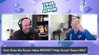 YDS: How Does the Scrum Value RESPECT Help Scrum Teams Win?