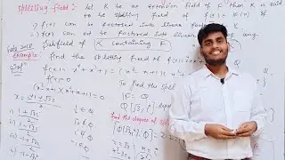 Field Theory || Abstract Algebra || Lecture-4 || Splitting Field and Example || By Mr. Parveen Kumar