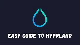 The easiest guide to Hyprland | Hyprland Part 1