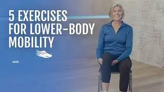 5 Exercises for Lower-Body Mobility | SilverSneakers