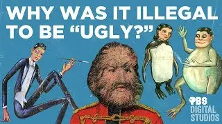 Why Was It Illegal to be “Ugly”?