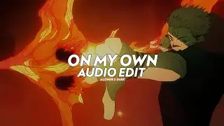 On My Own - [edit audio] (c/w @d4rkaudios )