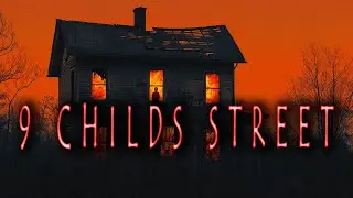 I've never been so terrified as I was being a child - 9 CHILDS STREET