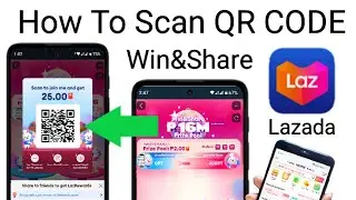 Lazada Win&Share How to Scan QR Code to join a team