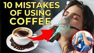 10 Fatal Coffee Mistakes That Can Destroy Your Health and Land You in the Hospital!