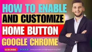 How to Enable and Customize the Home Button in Google Chrome