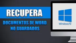 Cómo Recuperar Documentos De Word No Guardados Windows 10