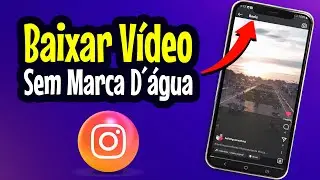 COMO BAIXAR REELS DO INSTAGRAM SEM MARCA D´ÁGUA