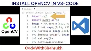 how to install opencv in visual studio code.