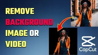 How to REMOVE Background in Any PHOTO or VIDEO using CapCut (NO GREEN Screen Required)