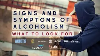 Signs and Symptoms of Alcoholism:  What To Look For