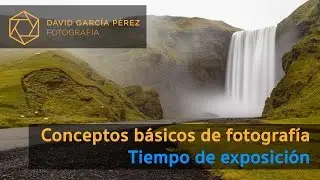 Conceptos básicos de fotografía: Tiempo de exposición