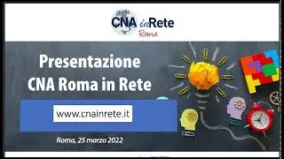 Presentazione CNA Roma in Rete
