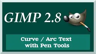 How to Write Text on a Curve with Pen Tool | GIMP Tutorial