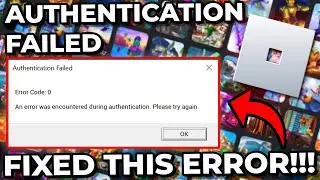 How To Fix Roblox Error Code 0: Authentication Failed On Windows (SOLVED)