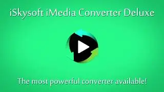 How to Convert, Burn, Download & Edit Video using iSkysoft iMedia Converter Deluxe