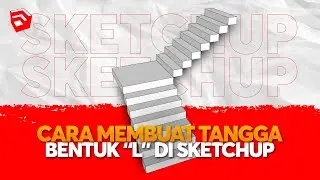 CARA MEMBUAT TANGGA BERBENTUK L DI SKETCHUP