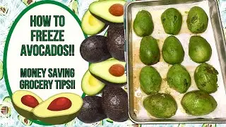 HOW TO FREEZE AVOCADOS!!  MONEY SAVING GROCERY TIPS!!